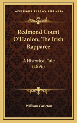 Redmond Count O'Hanlon, The Irish Rapparee: A H... 1166348679 Book Cover