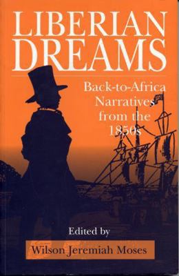 Liberian Dreams: Back-To-Africa Narratives from... 0271017104 Book Cover