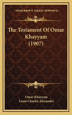 The Testament Of Omar Khayyam (1907) 1168812224 Book Cover