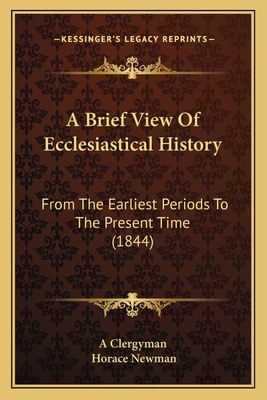 A Brief View Of Ecclesiastical History: From Th... 1165260778 Book Cover