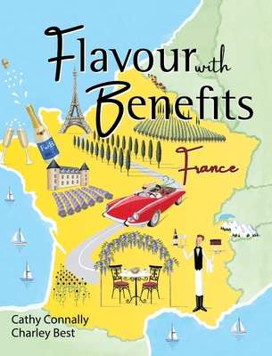 Flavour with Benefits: France 1777264928 Book Cover