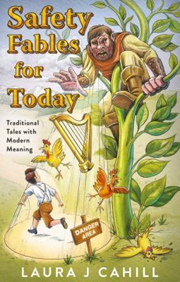 Safety Fables for Today: Traditional Tales with... 1800465513 Book Cover
