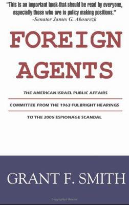Foreign Agents: The American Israel Public Affa... 0976443775 Book Cover