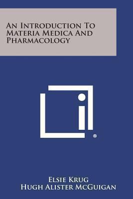 An Introduction to Materia Medica and Pharmacology 149412159X Book Cover