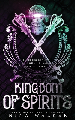 Kingdom of Spirits: Bleeding Realms - Dragon Bl... 1950093085 Book Cover