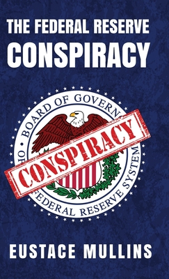 The Federal Reserve Conspiracy Hardcover 1639234500 Book Cover