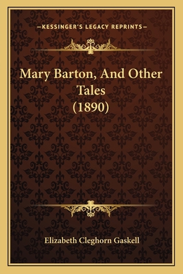 Mary Barton, And Other Tales (1890) 1167250133 Book Cover