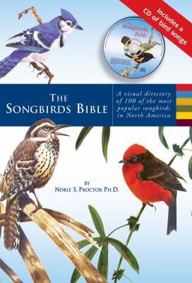 The Songbirds Bible: A Visual Directory of 100 ... B002A7M7GQ Book Cover