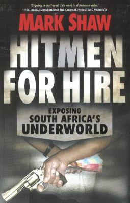 Hitmen for Hire: Exposing South Africa's Underw... 1868427110 Book Cover