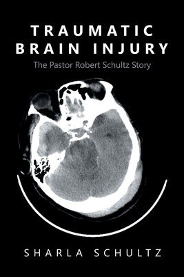 Traumatic Brain Injury: The Pastor Robert Schul... 1669879909 Book Cover