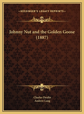 Johnny Nut and the Golden Goose (1887) 1169664695 Book Cover