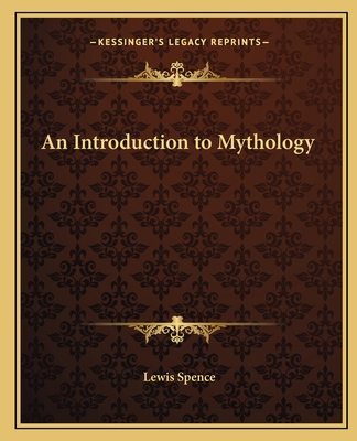 An Introduction to Mythology 116256461X Book Cover