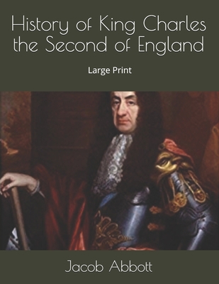 History of King Charles the Second of England: ... 169543918X Book Cover