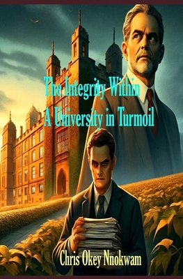 The Integrity Within: A University In Turmoil B0DKD11YWM Book Cover