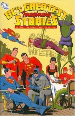 DC's Greatest Imaginary Stories: 11 Tales You N... 1401205348 Book Cover