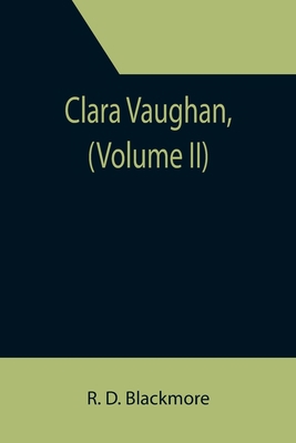 Clara Vaughan, (Volume II) 9355394470 Book Cover