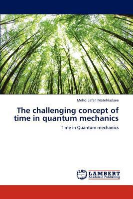 The challenging concept of time in quantum mech... 3659237795 Book Cover