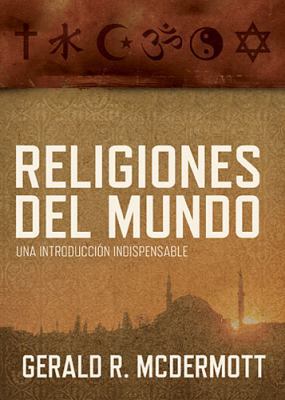 Religiones del Mundo: Una Introducción Indispen... [Spanish] 1602558833 Book Cover