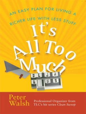 It's All Too Much: An Easy Plan for Living a Ri... [Large Print] 078629664X Book Cover