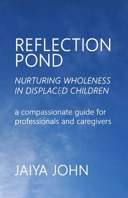 Reflection Pond: Nurturing Wholeness in Displac... 0971330824 Book Cover