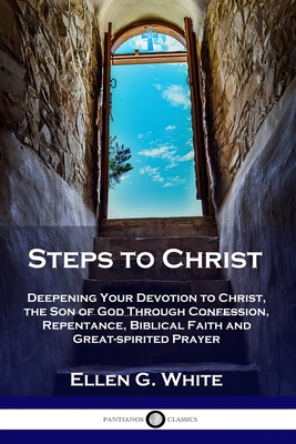 Steps to Christ: Deepening Your Devotion to Chr... 1789871778 Book Cover