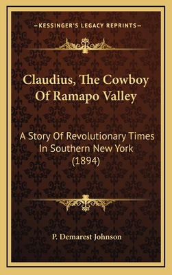 Claudius, The Cowboy Of Ramapo Valley: A Story ... 1166512789 Book Cover