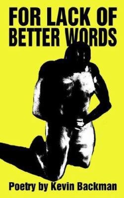 For Lack of Better Words 0595346294 Book Cover