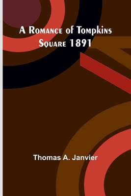 A Romance of Tompkins Square 1891 9357978100 Book Cover