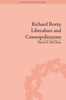 Richard Rorty, Liberalism and Cosmopolitanism 1848934890 Book Cover