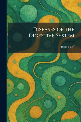 Diseases of the Digestive System 1025612159 Book Cover