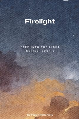 Firelight: Step Into the Light Series: Book 1 B0BW2GDPNZ Book Cover