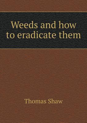 Weeds and how to eradicate them 5518715773 Book Cover