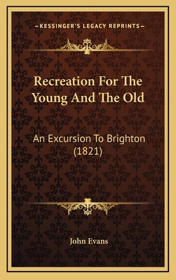 Recreation For The Young And The Old: An Excurs... 1167114043 Book Cover