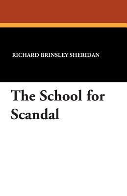 The School for Scandal 1434416062 Book Cover