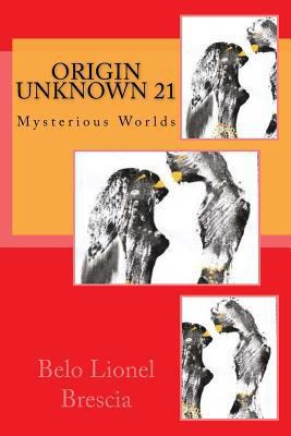 Origin Unknown 21: Mysterious Worlds 1724951459 Book Cover