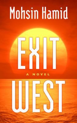 Exit West [Large Print] 1410499480 Book Cover
