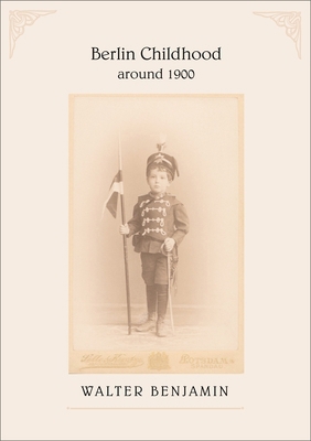 Berlin Childhood Around 1900 [German] 067402222X Book Cover