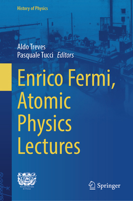 Enrico Fermi, Atomic Physics Lectures 3031686896 Book Cover