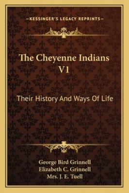 The Cheyenne Indians V1: Their History And Ways... 1163187356 Book Cover