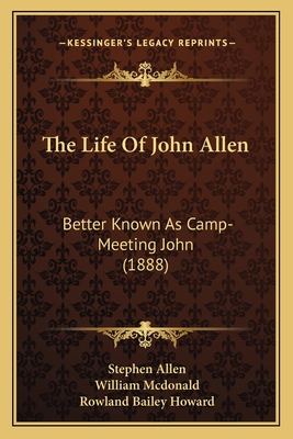 The Life Of John Allen: Better Known As Camp-Me... 1166162605 Book Cover