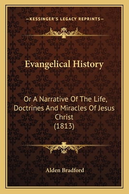 Evangelical History: Or A Narrative Of The Life... 1165386364 Book Cover