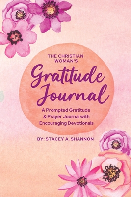 The Christian Woman's Gratitude Journal: A Prom... 1088171001 Book Cover