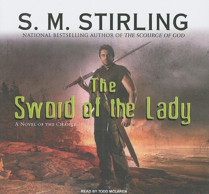 The Sword of the Lady: A Novel of the Change 1400136830 Book Cover