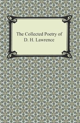 The Collected Poetry of D. H. Lawrence 1420947508 Book Cover