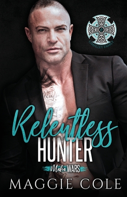 Relentless Hunter: A Dark Mafia Romance 1792365179 Book Cover