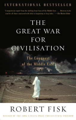 The Great War for Civilisation: The Conquest of... 1400075173 Book Cover