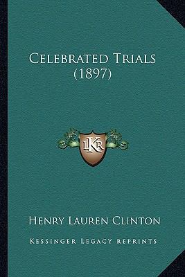 Celebrated Trials (1897) 1164600281 Book Cover