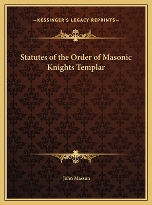 Statutes of the Order of Masonic Knights Templar 1169679307 Book Cover