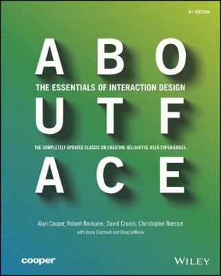 About Face: The Essentials of Interaction Design 1118766571 Book Cover