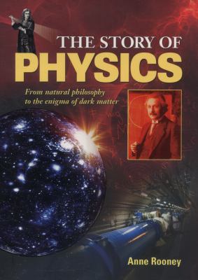 The Story of Physics: From Natural Philosophy t... 1782128255 Book Cover